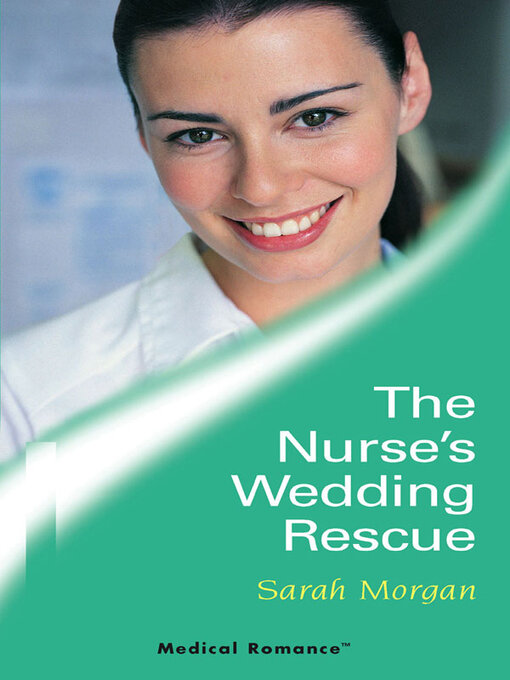 Title details for Nurse's Wedding Rescue by Sarah Morgan - Available